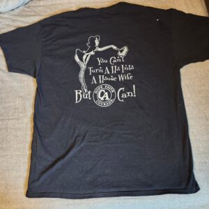 You Can't Turn A Ho into A Housewife T-shirt Size XL